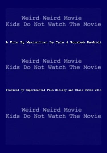 Weird Weird Movie Kids Do Not Watch The Movie